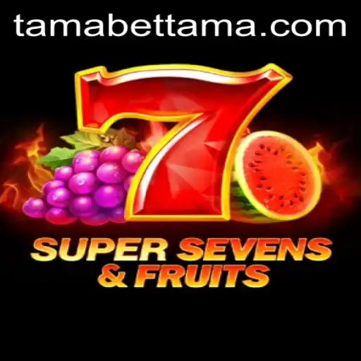 Exploring the Thrills of 7SuperSevensFruits: A Guide with TAMABET