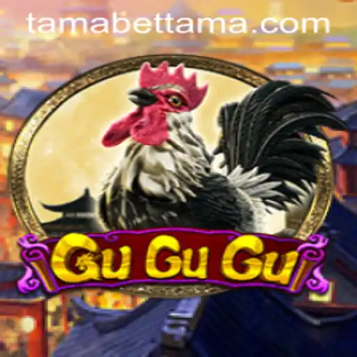 GuGuGu Game: A Thrilling Adventure with TAMABET