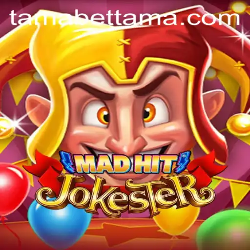 MadHitJokester: Enter the Chaos with TAMABET