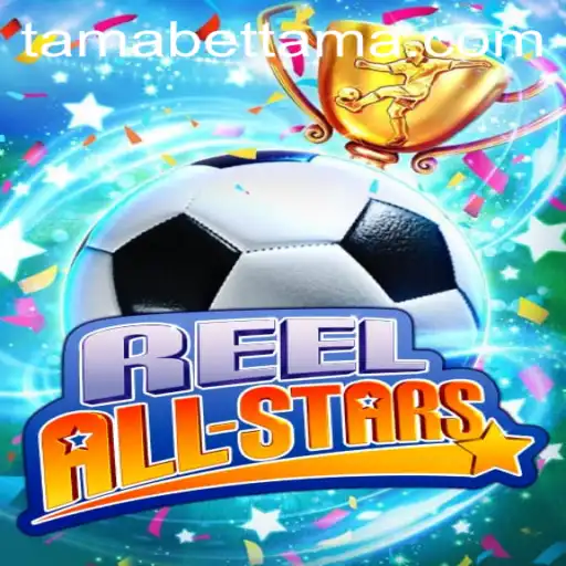 Experience the Thrill of ReelAllStars with TAMABET